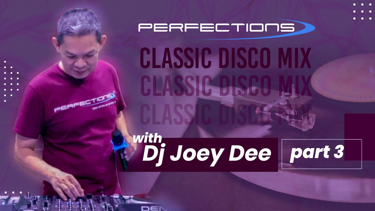 Perfections  Classic Disco Mix  with Dj Joey Dee part 3