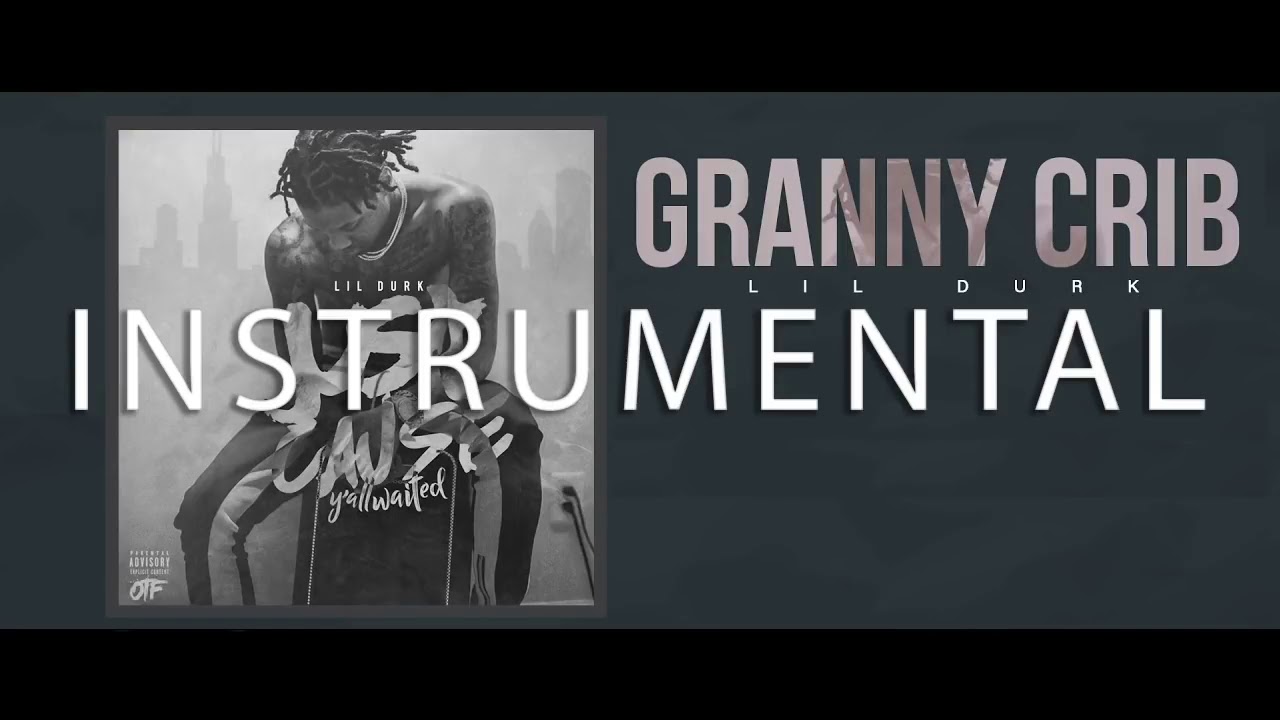 Lil Durk - Granny Crib HQ INSTRUMENTAL