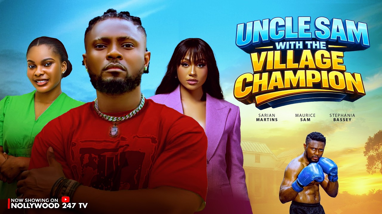 UNCLE SAM WITH THE VILLAGE CHAMPION - LATEST NIGERIAN MOVIE 2026