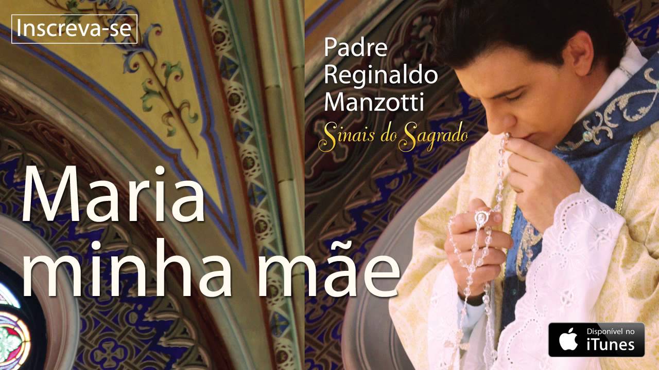 Padre Reginaldo Manzotti - Maria, Minha Mãe (CD Sinais do Sagrado)