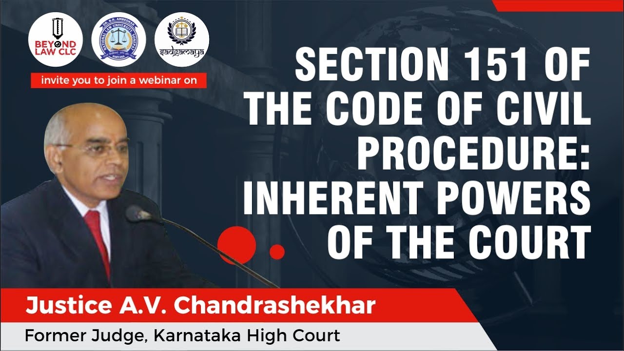 Section 151 of Code of  Civil Procedue :Inherent Powers by Justice AV Chandrshekhar,