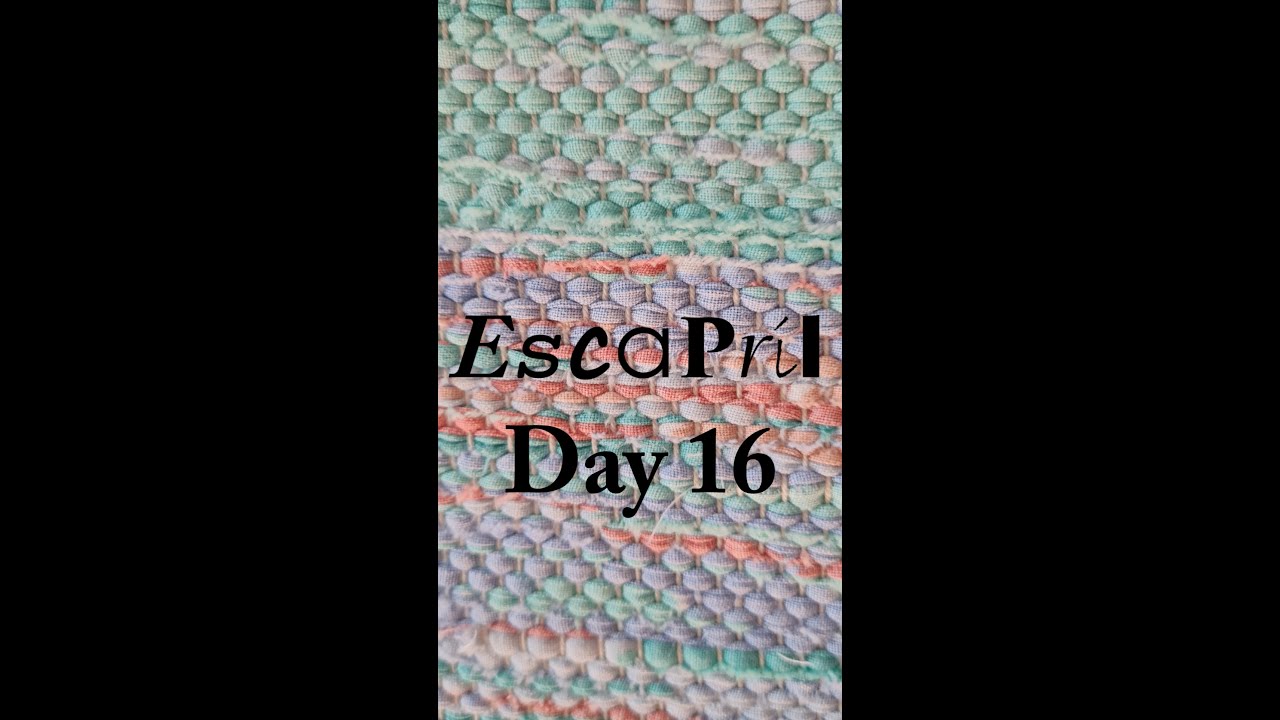 Escapril Day 16