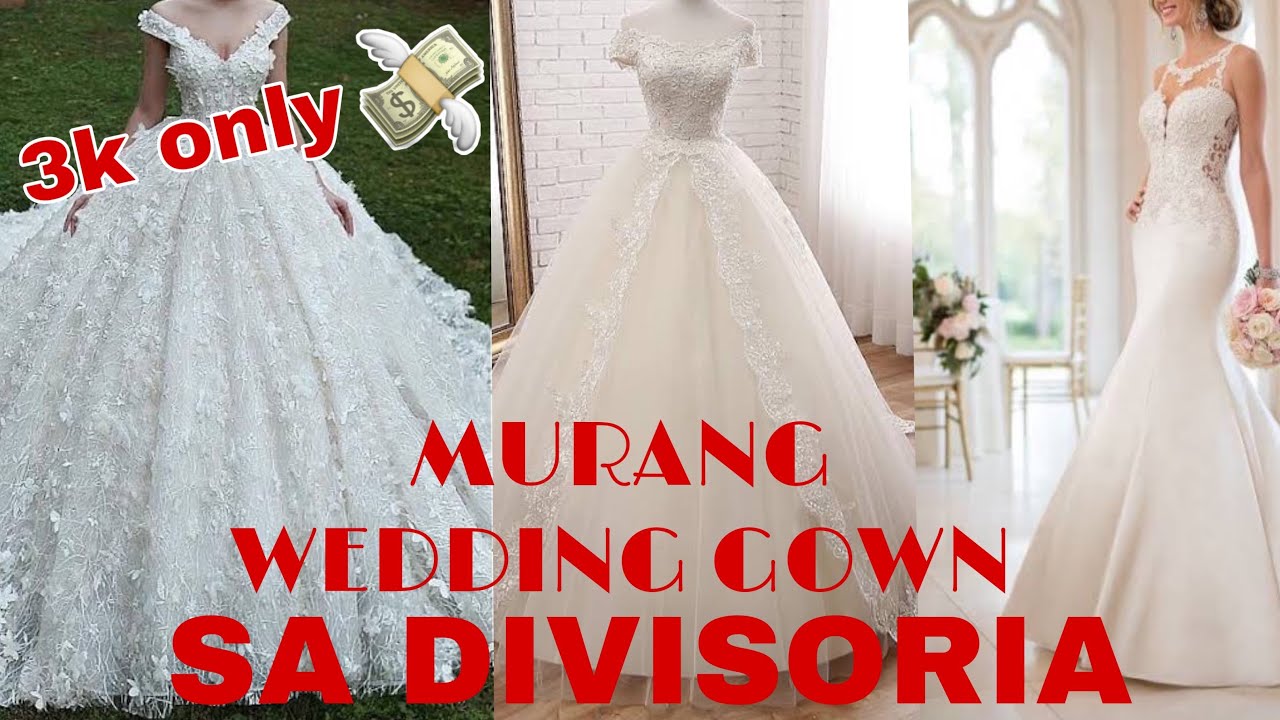 MURANG WEDDING GOWN SA DIVISORIA