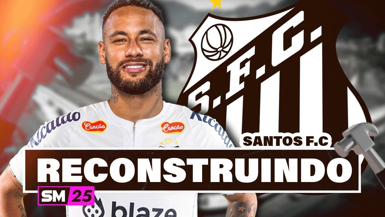 SM25: RECONSTRUINDO o SANTOS FC com NEYMAR no SOCCER MANAGER 2025 🔥