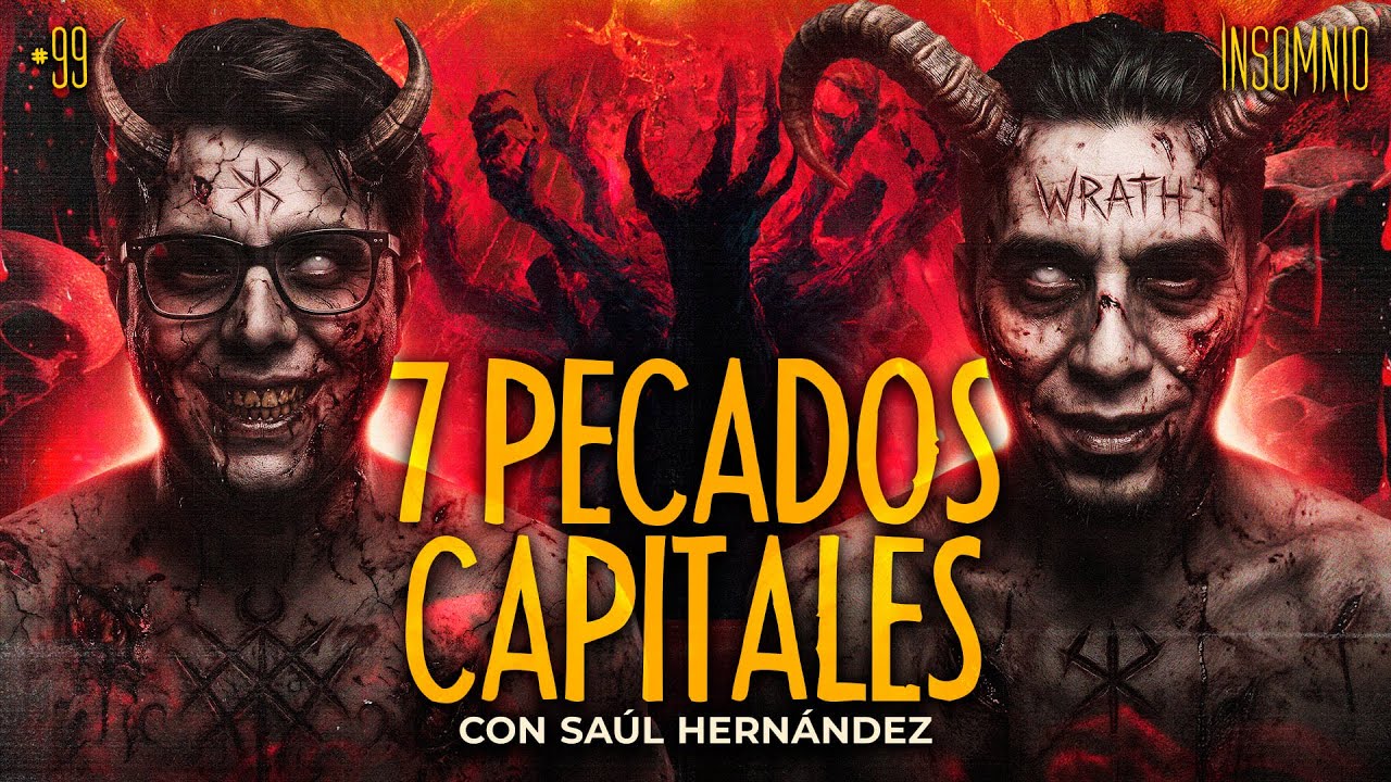 ME COM&Iacute; A MI PROPIO PADRE - El precio oculto de los PECADOS&nbsp;CAPITALES | Con Sa&uacute;l Hern&aacute;ndez