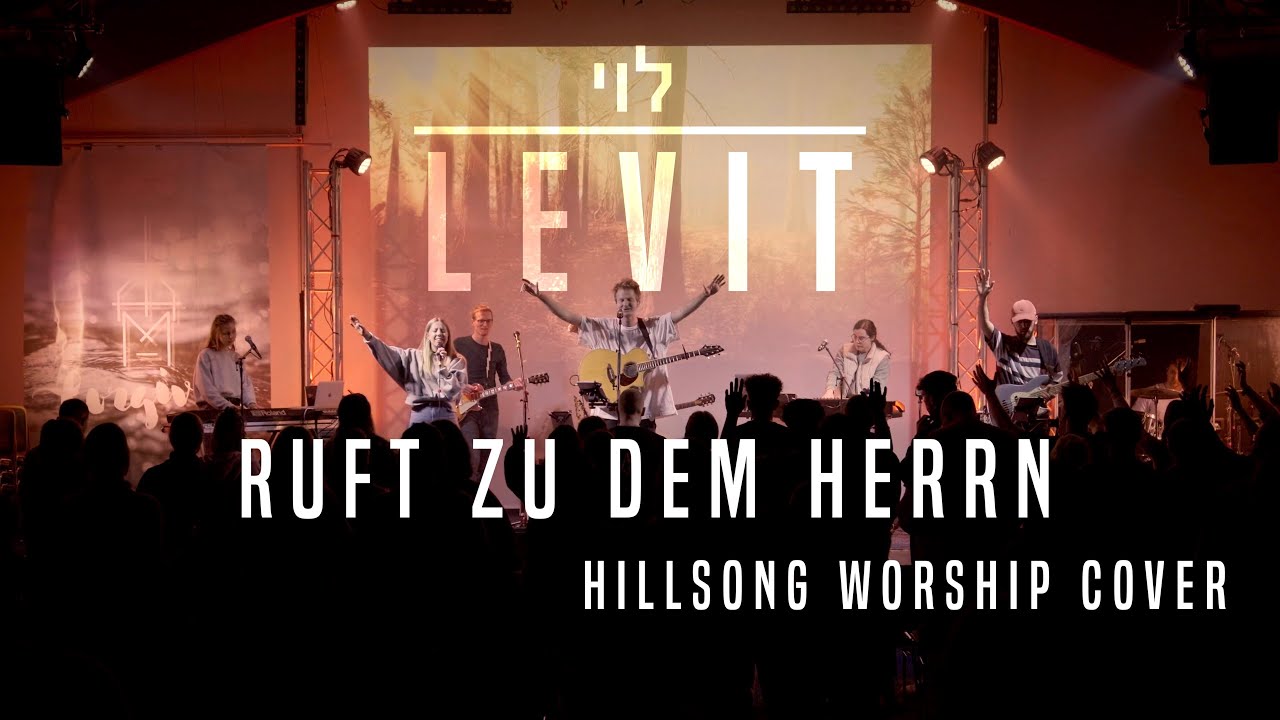 Ruft zu dem Herrn (Hillsong Worship) || LEVIT Worship