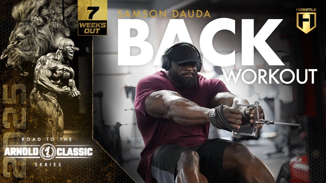 Back Workout with Mr. Olympia Samson Dauda | 7 Weeks Out | 2025 Arnold Classic Prep | HOSSTILE