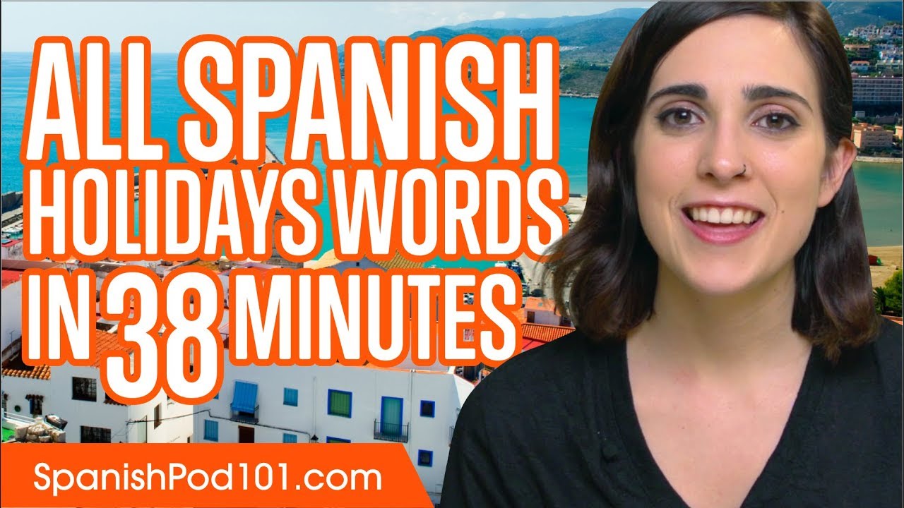 Learn ALL Spanish Holidays in 38 Minutes
