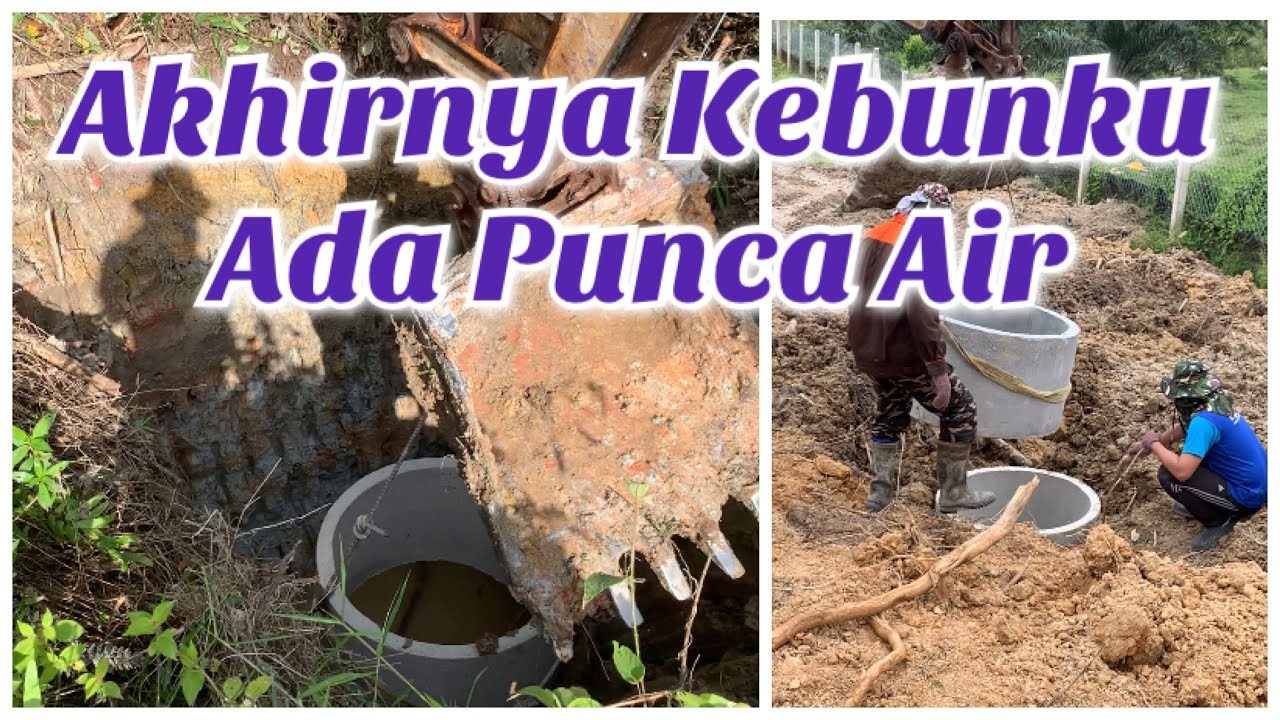 [Eng Sub] How To Make A Water Well During Drought - Proses Buat Telaga Pada Musim Kemarau