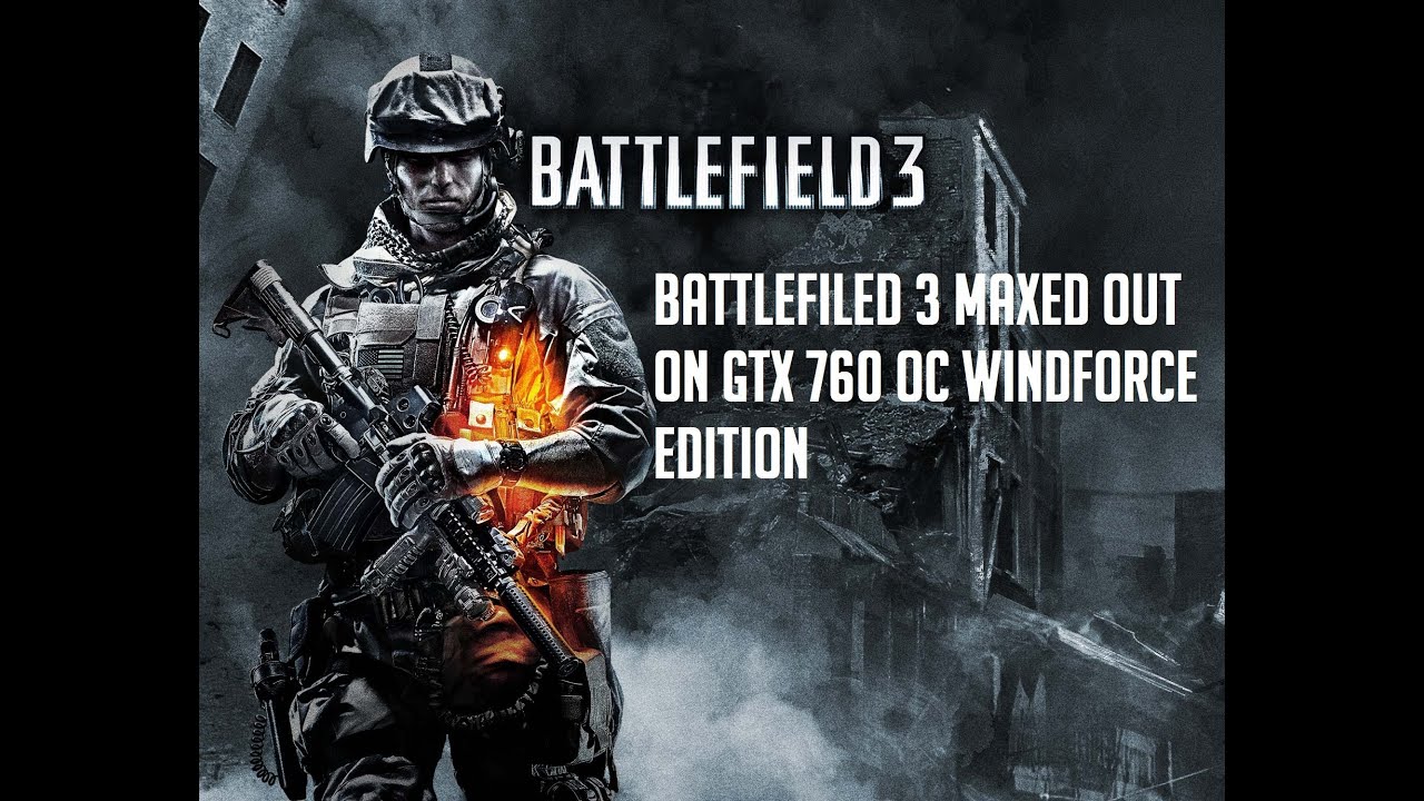 Battlefield 3 I MAXED OUT ON GTX 760 OC EDITION