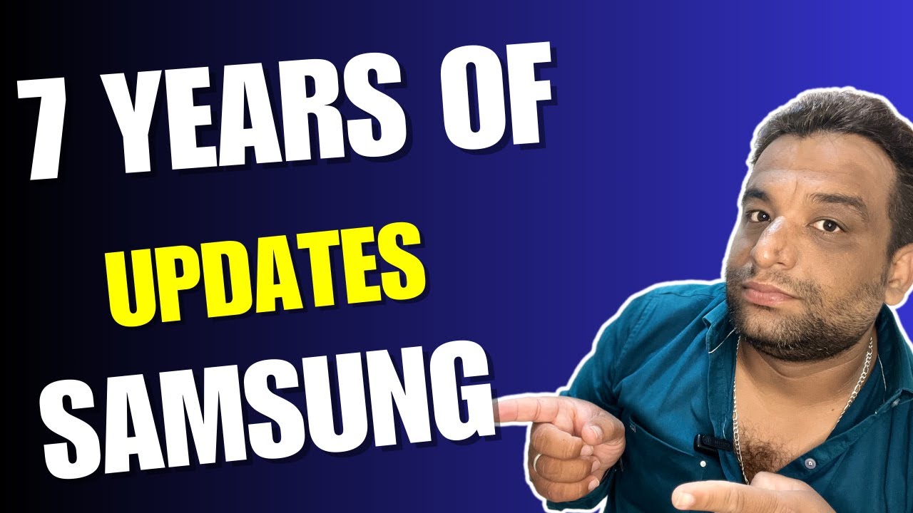 7 Years of Updates? Here's What Samsung Is Offering!