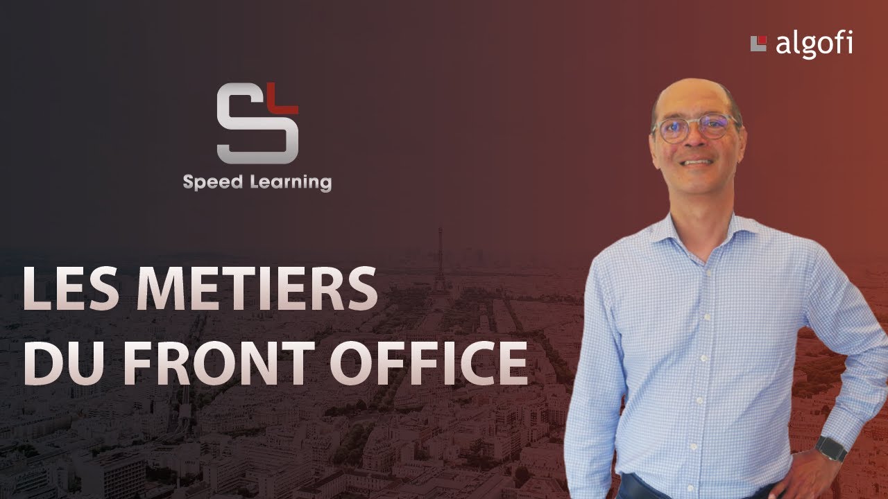 Les métiers du Front Office - Speed Learning Algofi