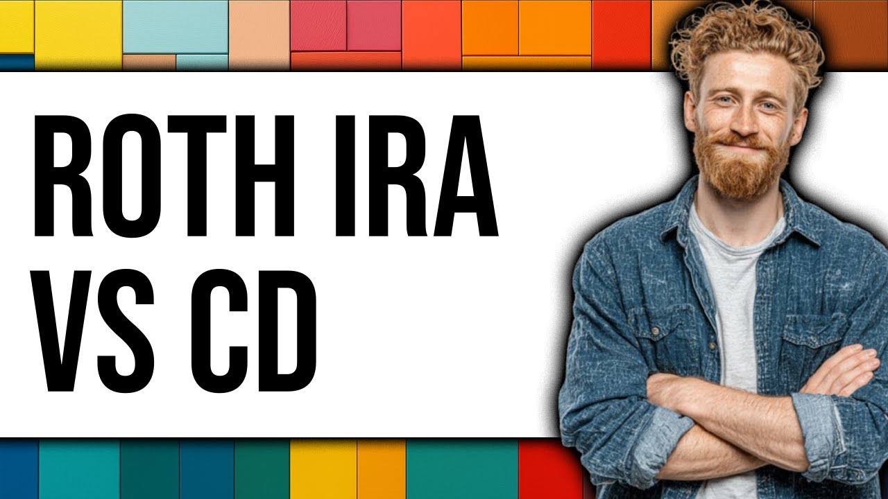 Roth IRA vs CD