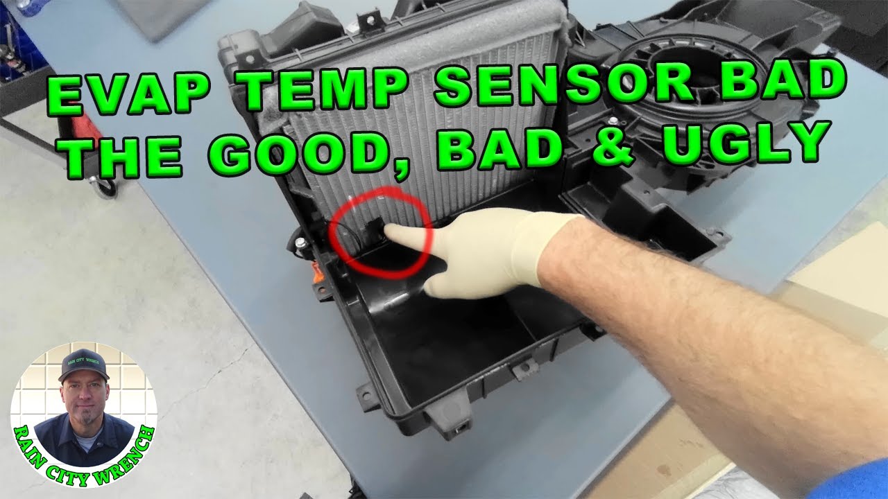 EVAP TEMP SENSOR BAD - THE GOOD, BAD & UGLY