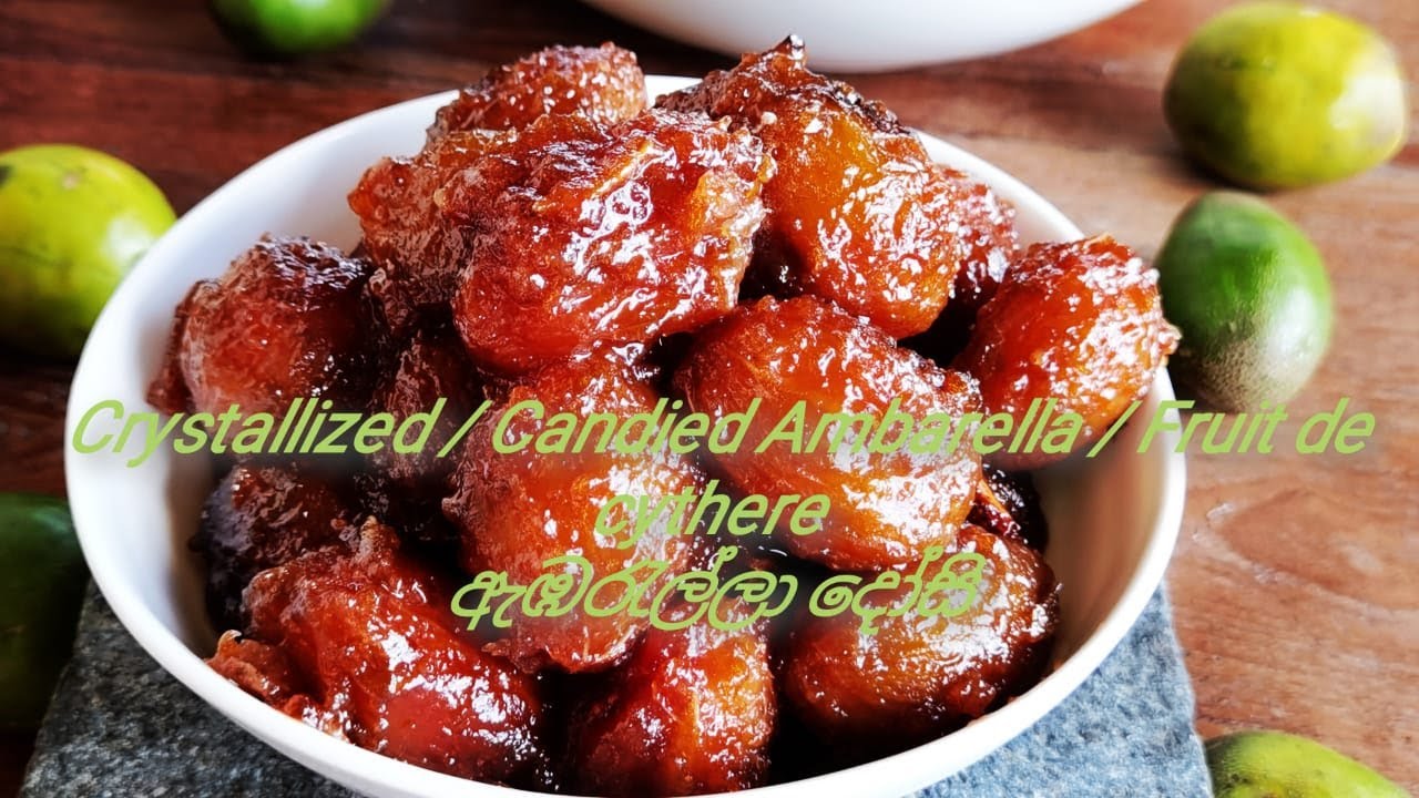 Crystallized / Candied Ambarella / Fruit de cythere / June plum / Hog plum ඇඹරැල්ලා දෝසි