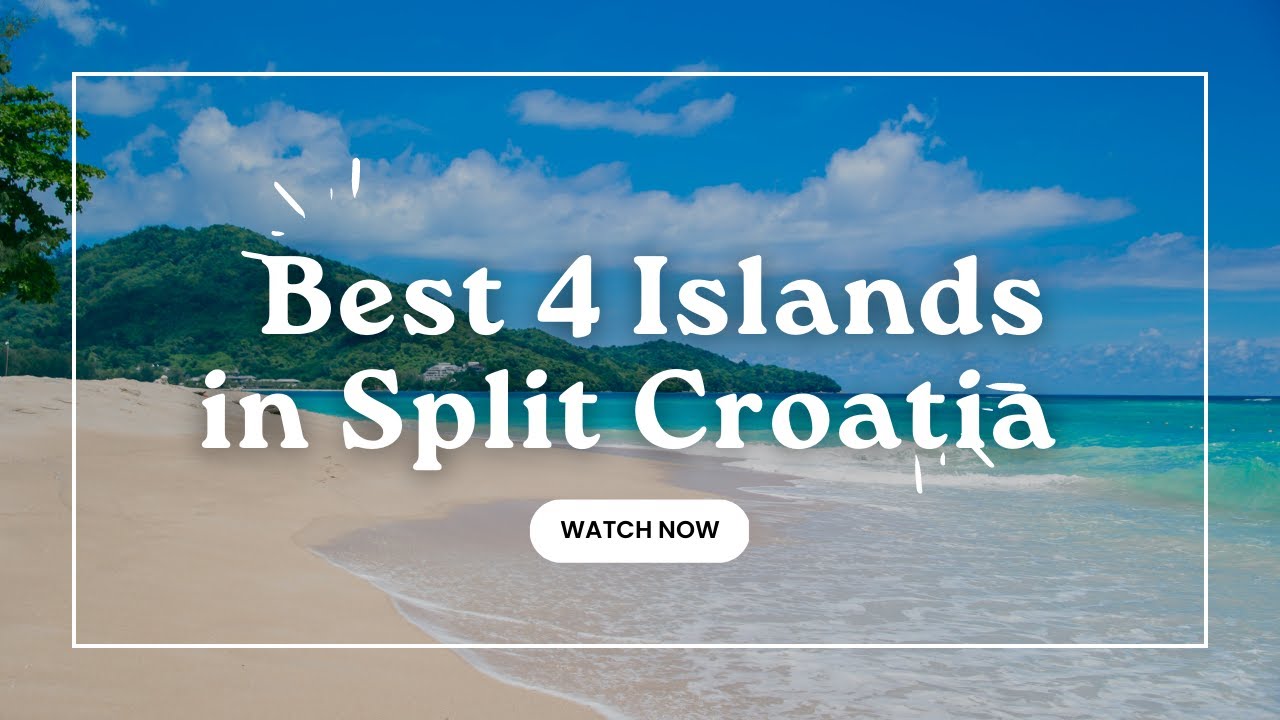 Best 4 Beautiful Islands in Split,Croatia
