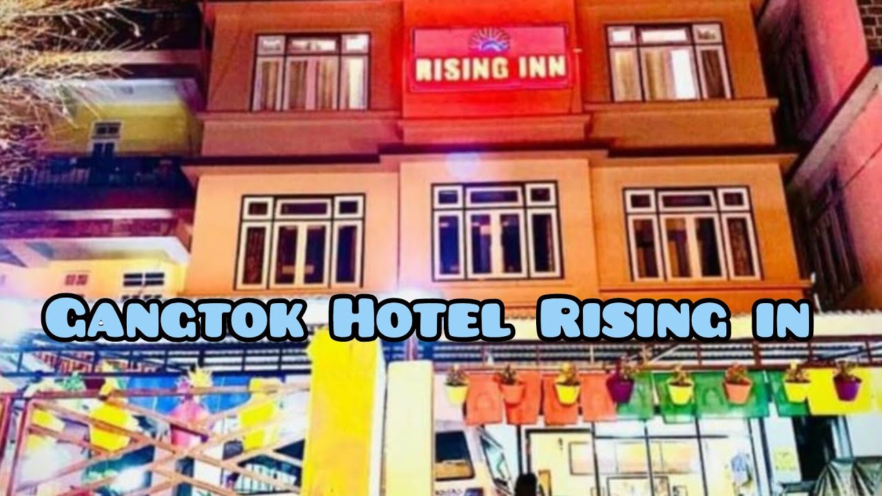 Gangtok Hotel Rising Inn (Chalantika Group of hotels) 8910728801/9007078547