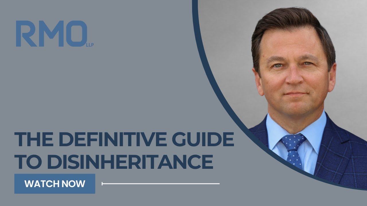 The Definitive Guide to Disinheritance | RMO Lawyers