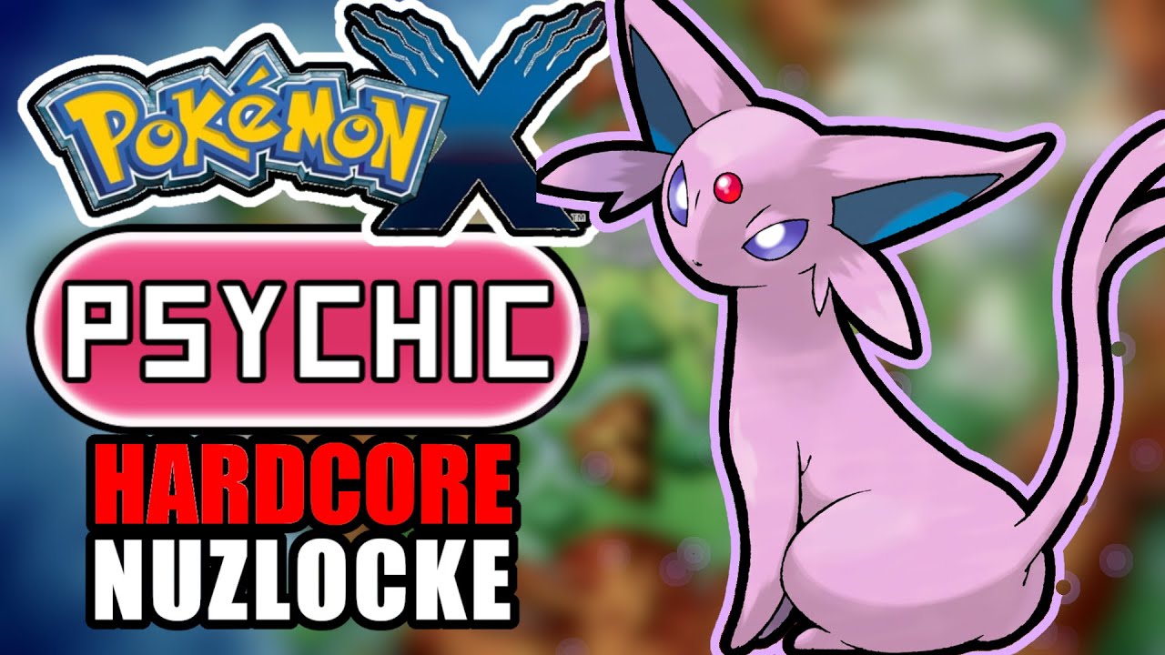 Pokémon X Hardcore Nuzlocke -  Psychic Types Only! (No items, No overleveling)