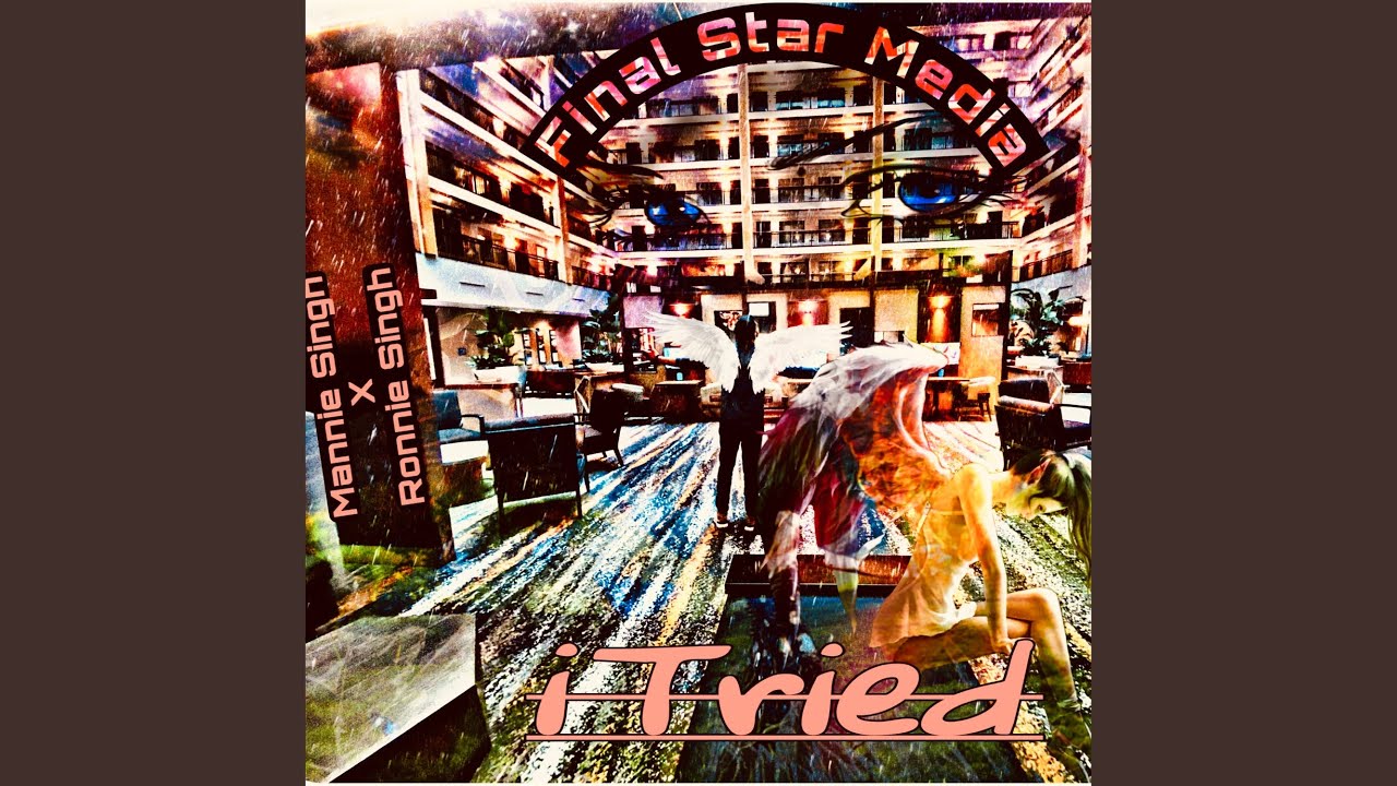 iTried (feat. Mannie Singh)