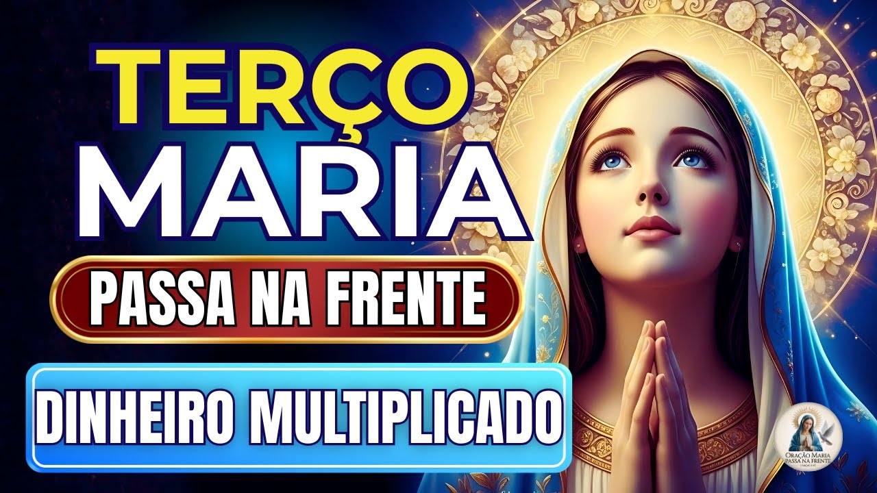 📿 Terço Maria Passa na Frente 🌹 Multiplique Suas Rendas 🙏