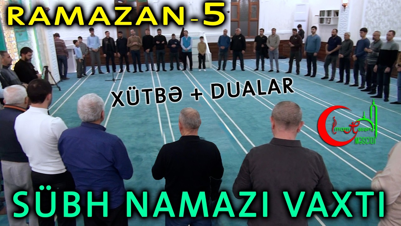 5 Ramazan Sübh xütbəsi və dualar 2026 Hacı Eldayaq Huseynov