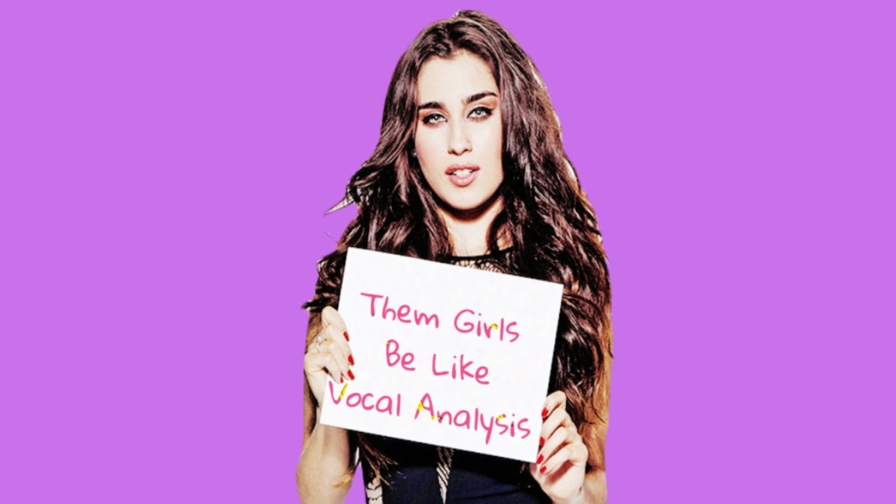 Fifth Harmony~Them Girls Be Like (Vocal Analysis)