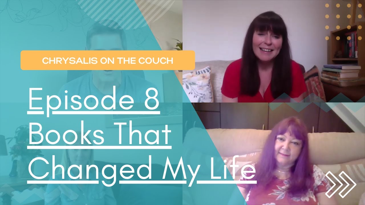 Episode 8. Chrysalis on the Couch - Books that Changed my Life