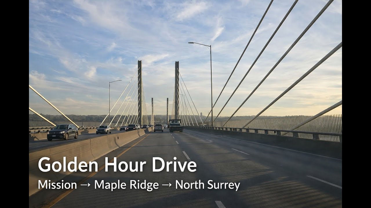 Golden Hour Drive | Mission → Maple Ridge → North Surrey 4K