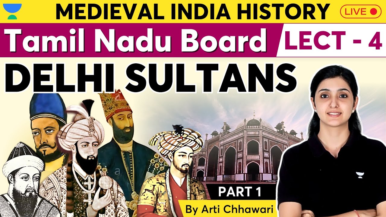 Delhi Sultans - Part 1 | Tamil Nadu Board History | UPSC 2025-26 | Arti Chhawari | L4