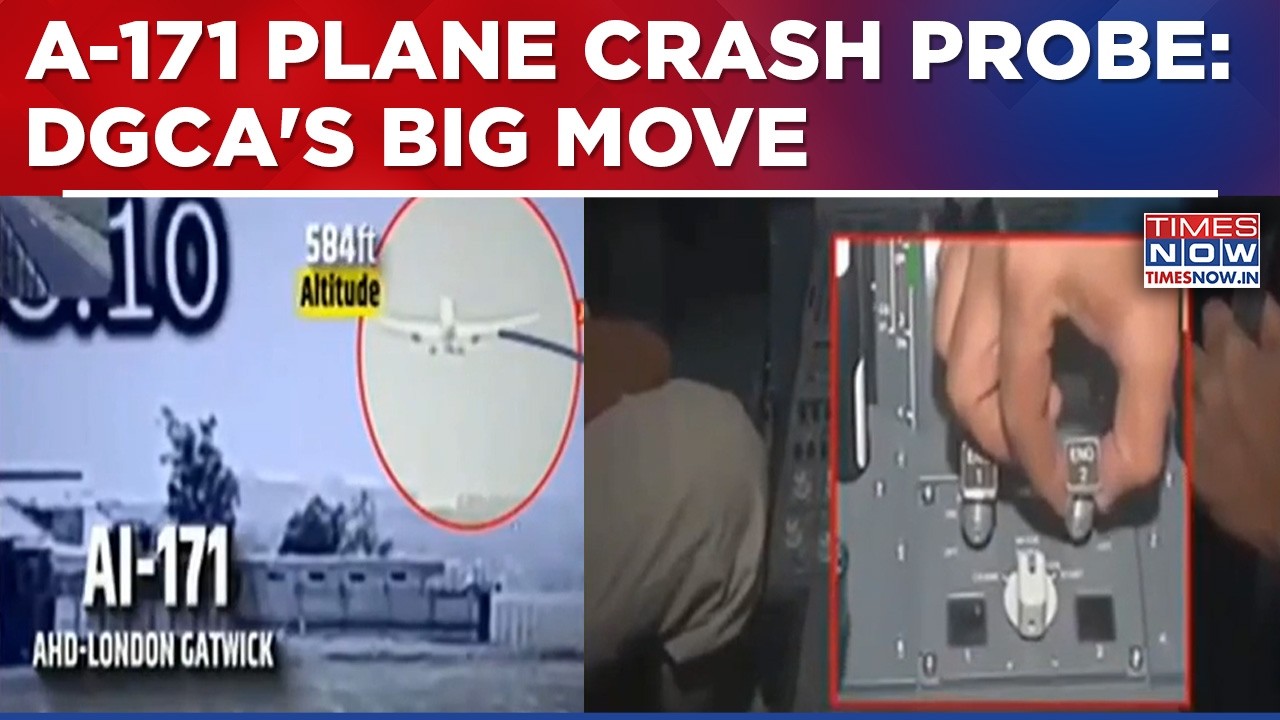 A-171 Plane Crash Probe: Boeing Fuel Control Switch In Focus, DGCA Team To Travel To Seattle For...