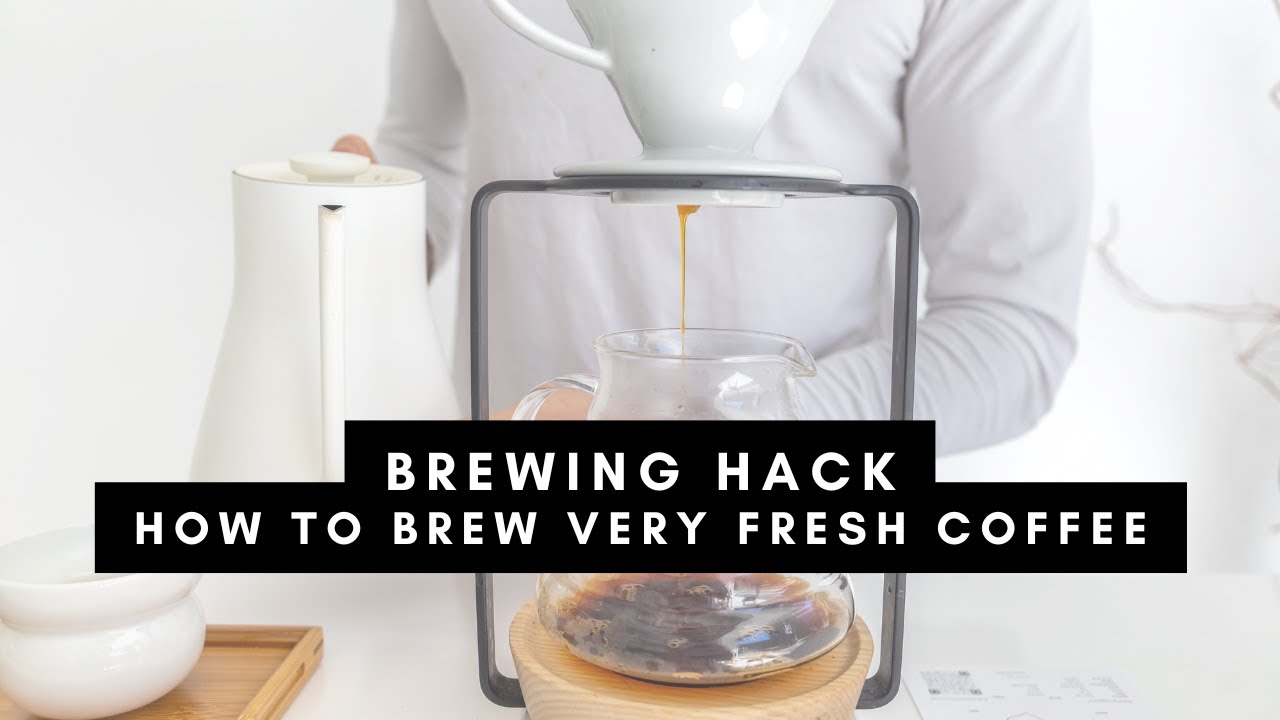 Brewing Hack: How to Brew Very Fresh Coffee?