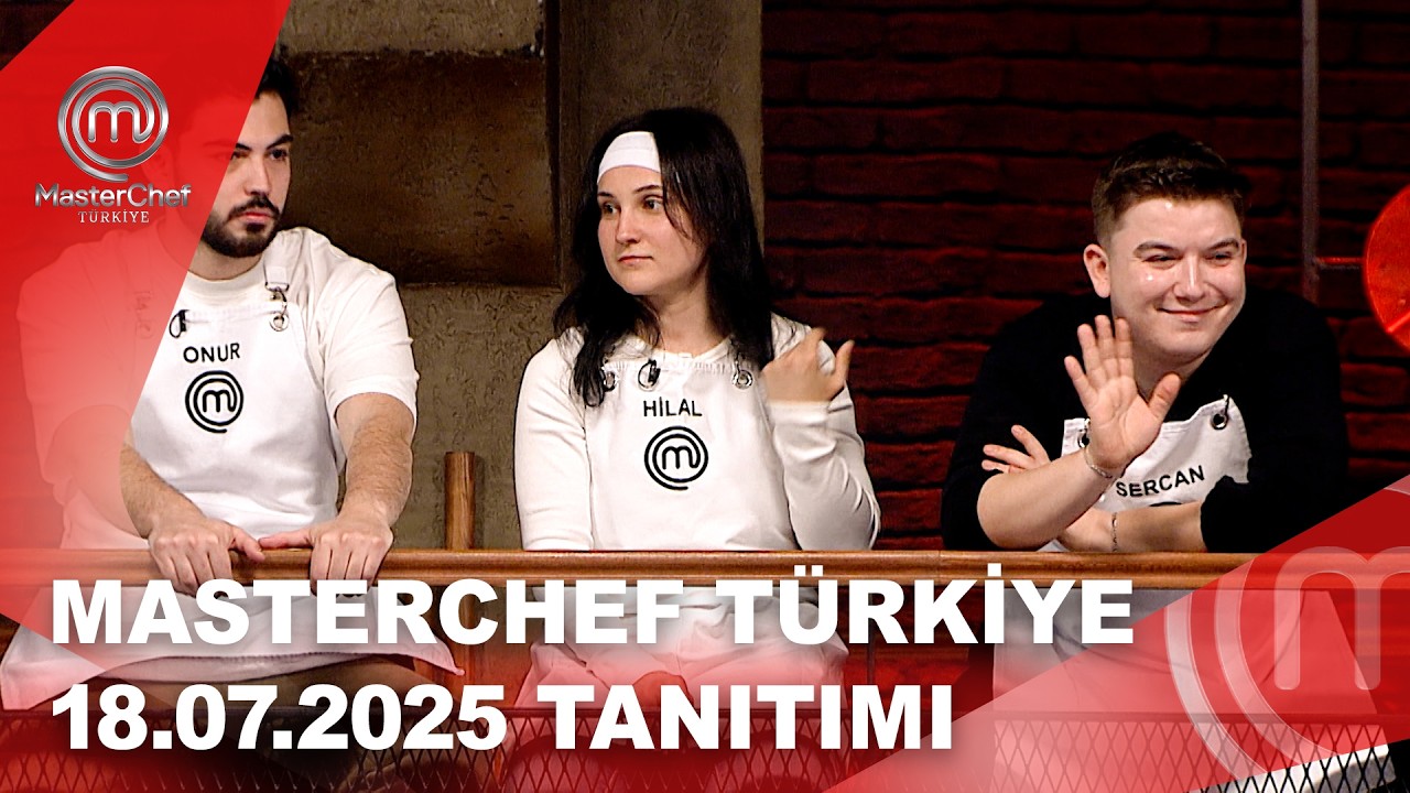 MasterChef Türkiye 18.07.2025 Tanıtımı | MasterChef Türkiye @masterchefturkiye