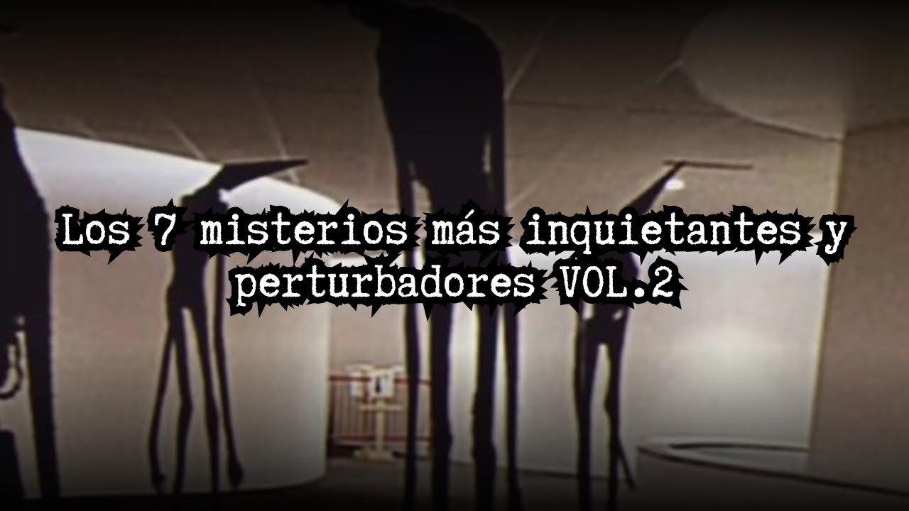 TOP: Los 7 misterios más inquietantes y perturbadores | Volumen 2 