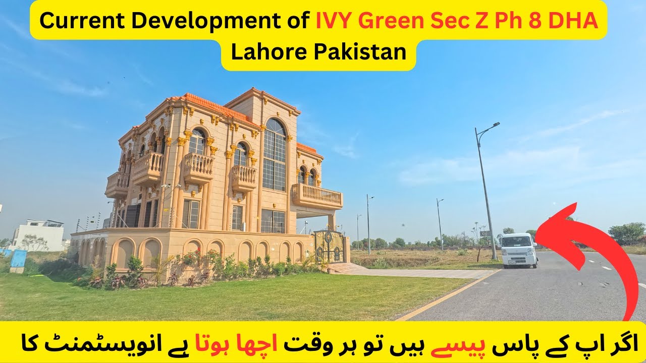 IVY Green Sec Z Ph 8 DHA Lahore | Current Development of IVY Green Sec Z Ph 8 DHA Lahore Pakistan