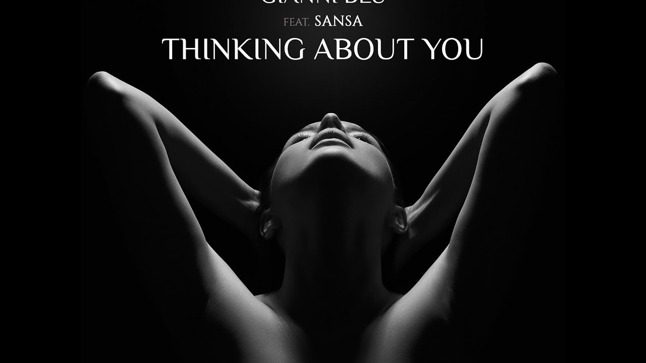 Gianni Blu - Thinking About You (Ft. Sansa)