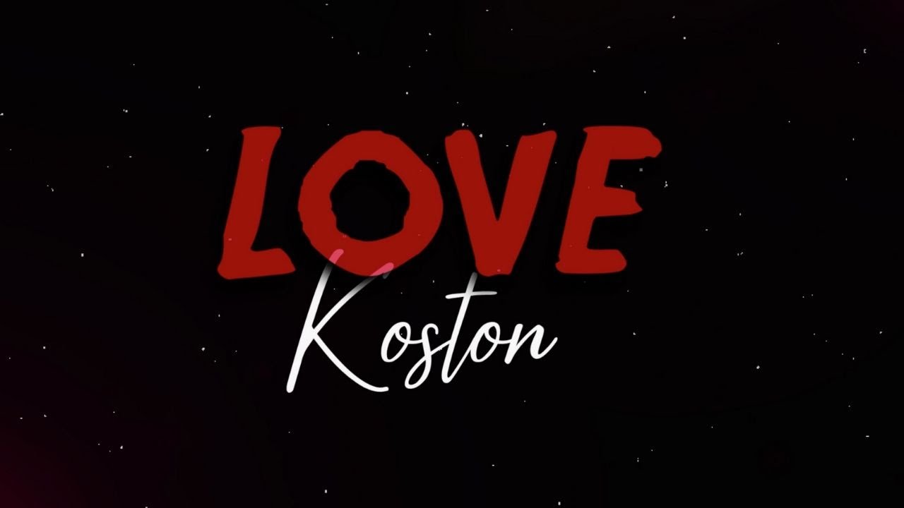 Koston - Love (lyrics video)