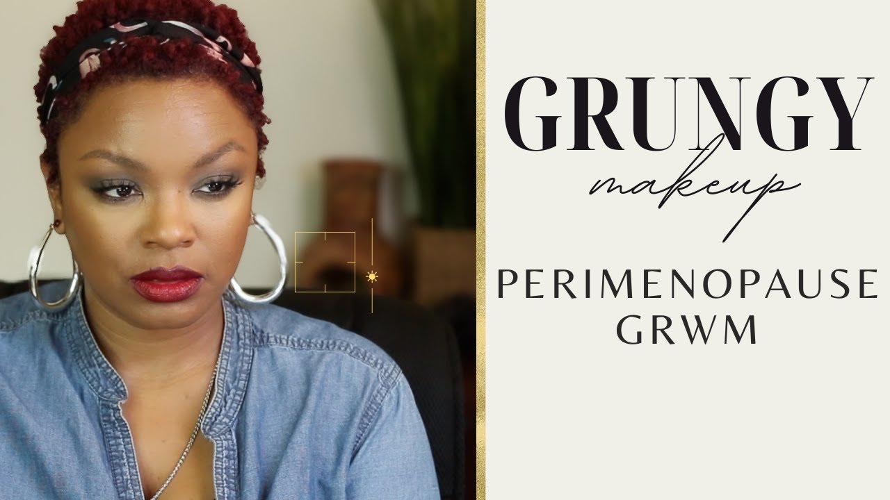 Grungy Perimenopause Makeup Chat | 50ish