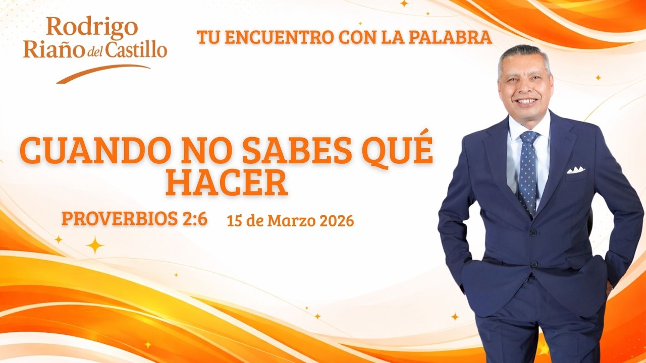 CUANDO NO SABES QUÉ HACER 📺 Tu encuentro con la palabra  / dodmingo 15  de Marzo 2026 /