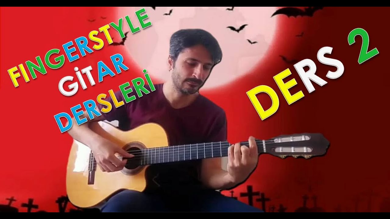 FINGERSTYLE GİTAR DERSLERİ 2 (Nota, tab ve akorlu dökümanlar eşliğinde)