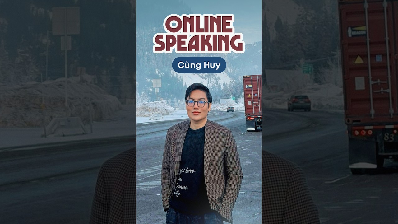 Học Speaking cùng Huy Forum 9.0 IELTS | THE FORUM CENTER