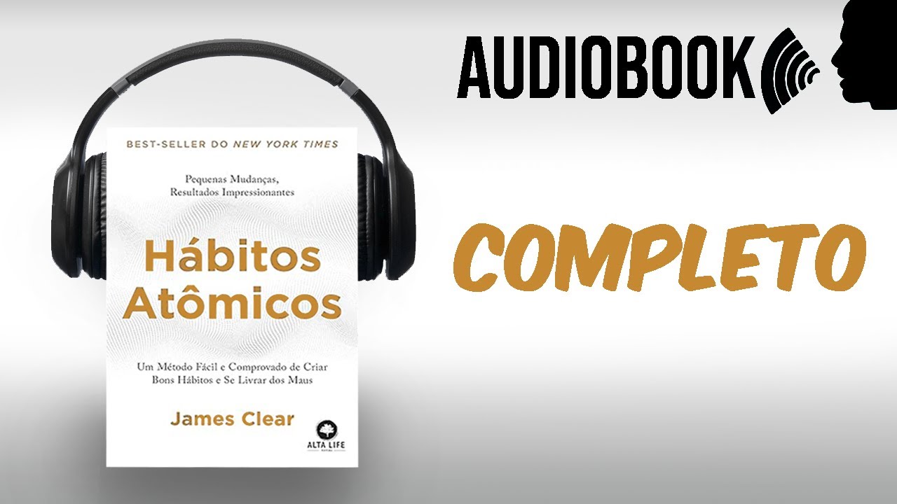 HÁBITOS ATÔMICOS AUDIOBOOK COMPLETO | James Clear