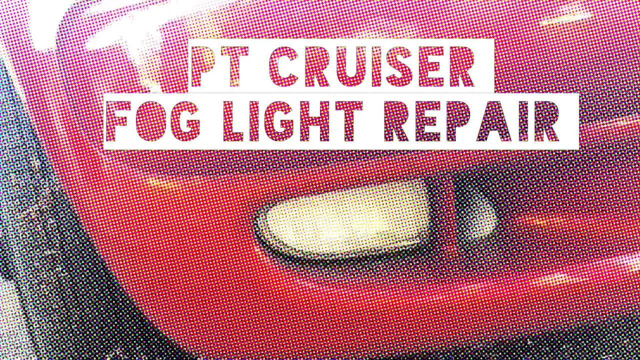 PT Cruiser fog light fix