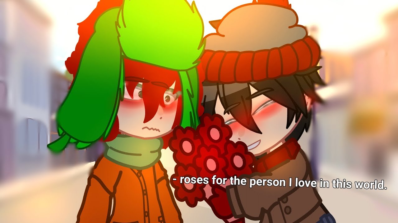 🌹✨||roses for the person i love most in this world!||🌹✨ Stan × Kyle (Style) ✨ - South Park Gacha