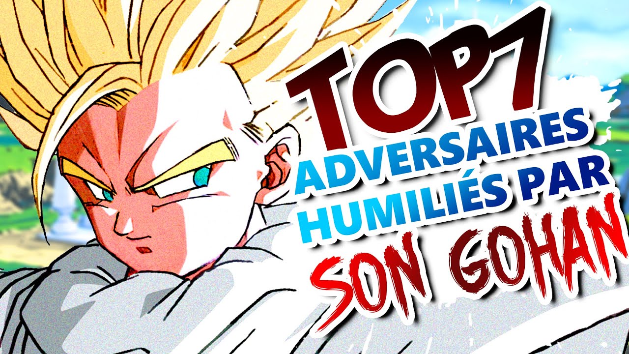 7 fois où SON GOHAN A HUMILIÉ SES ADVERSAIRES - #DBTop 19