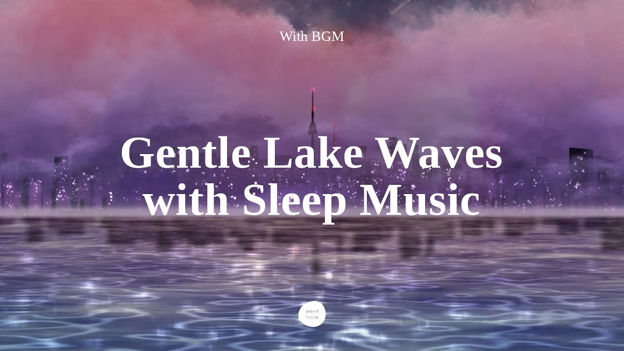 [Bgm] Here&rsquo;s Your Sweet Dream, Sir | Gentle Wave Sounds & Sleep Music for Deep Sleep (Relaxing Asmr)
