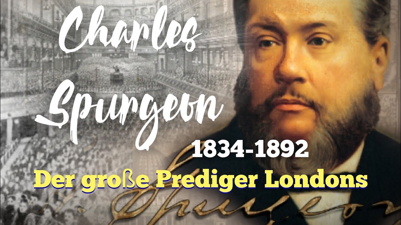 Charles H. Spurgeon (1834-1892) | Der große Prediger Londons | Mit Pastor Andre