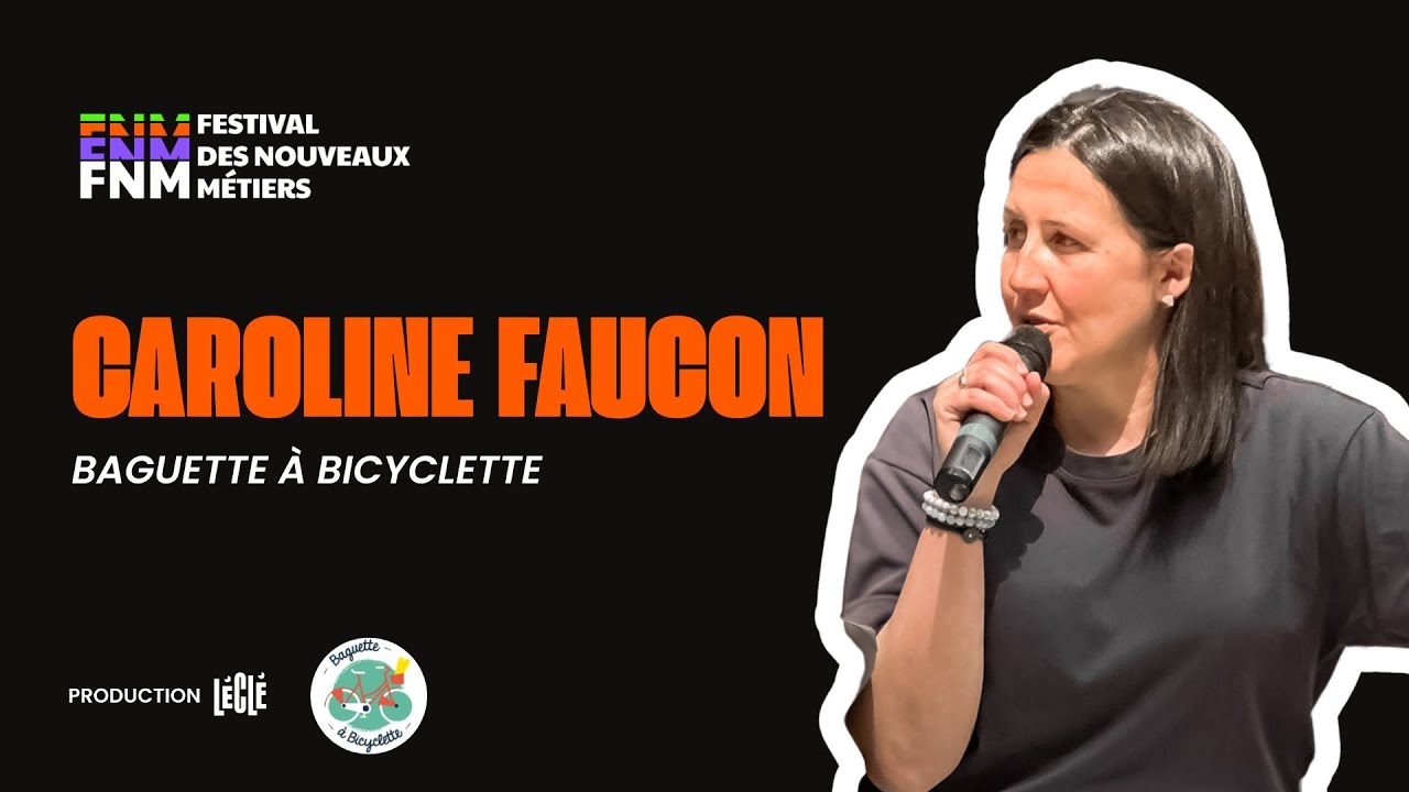 Caroline Faucon – Baguette à Bicyclette – Festival des Nouveaux Métiers