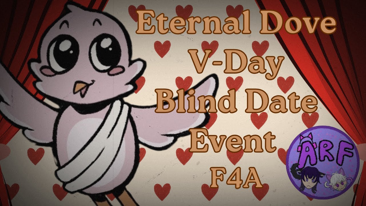 F4A Eternal Dove Valentine's Day Blind Date Event [ASMR Collab]