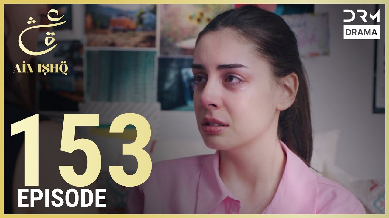 Turkish Drama in Urdu | Ain Ishq | Episode 153 | One Love | UD1O